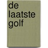 De laatste golf door Dennis van Vilsteren
