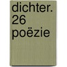 DICHTER. 26 Poëzie by De Dichters van Dichter. 26
