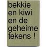 Bekkie en Kiwi en de geheime tekens ! by Trees Verburg-König