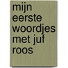 Mijn eerste woordjes met Juf Roos by Blooming Media