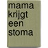 Mama krijgt een stoma