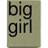 Big Girl