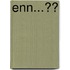 ENN...??