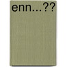 ENN...?? door Joep van Eck