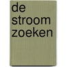 De stroom zoeken by Sander Oosterloo