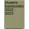 Kluwers Basiscodex 2022 - 2023 door Onbekend