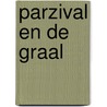 Parzival en de Graal by Marianne van den Dungen
