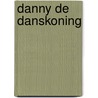 Danny de Danskoning by Tom Tinn-Disbury