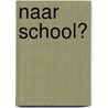 naar school? door Kay Barnham