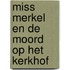 Miss Merkel en de moord op het kerkhof