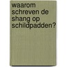 Waarom schreven de Shang op schildpadden? door Tim Cooke