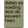 Diëten en voeding door de eeuwen heen door Anita Croy