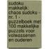 Sudoku Makkelijk: CHAOS SUDOKU - nr. 1 - Puzzelboek met 100 Makkelijke Puzzels voor Volwassenen en Ouderen