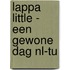 Lappa Little - een gewone dag/normal bir gun NL-TU
