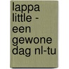 LAPPA Little - een gewone dag NL-TU door Mirjam Visker