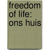 Freedom of life: ons huis door Patrick Speliers