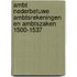 Ambt Nederbetuwe Ambtsrekeningen en Ambtszaken 1500-1537