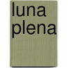 Luna Plena by Anke van Huizen