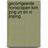 Gecorrigeerde horoscopen Kim Jong Un en Xi Jinping by Andries H. Cats