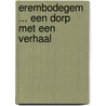 Erembodegem ... een dorp met een verhaal door Herman Guns