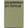 PIJNPLEKKEN EN LICHTVAL by Rieke De Graaff