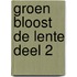 Groen bloost de lente deel 2
