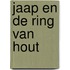 Jaap en de Ring van Hout