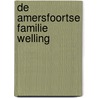 De Amersfoortse familie Welling door Paul Welling