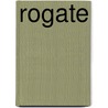Rogate door Stephanie Alison Loudon