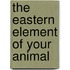 The Eastern Element Of Your Animal