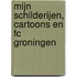 Mijn schilderijen, cartoons en FC Groningen