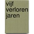 Vijf verloren jaren