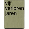 Vijf verloren jaren door Wim Van Waardhuizen