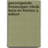 Gecorrigeerde horoscopen Nikola Tesla en Thomas A. Edison