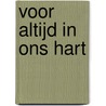 Voor altijd in ons hart by Brigitte Claudia Holband