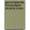 Gecorrigeerde horoscopen Ukraine crisis by Andries H. Cats