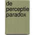 De Perceptie Paradox