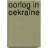 Oorlog in Oekraïne