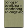 Oorlog en bevrijding in Ubachsberg en omgeving by Unknown