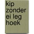 Kip zonder ei leg hoek