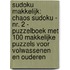 Sudoku Makkelijk: CHAOS SUDOKU - nr. 2 - Puzzelboek met 100 Makkelijke Puzzels voor Volwassenen en Ouderen