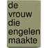 De vrouw die Engelen maakte