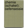 Chemie (schakel): Oefensessie by Leen Goovaerts