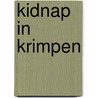 Kidnap in Krimpen door Ben de Raaf