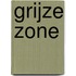 GRIJZE ZONE