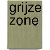 GRIJZE ZONE by Ed McKey