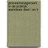 Procesmanagement in de praktijk - Werkboek deel I en II
