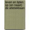 Leven en lijden op (en naast) de atletiekbaan by Ivan Sonck