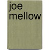 Joe Mellow by Cees van den Berg