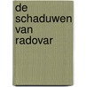 De schaduwen van Radovar by Marloes Morshuis